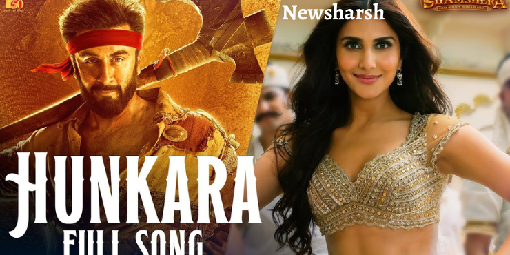 Hunkara Song Lyrics in English - Shamshera | Ranbir Kapoor