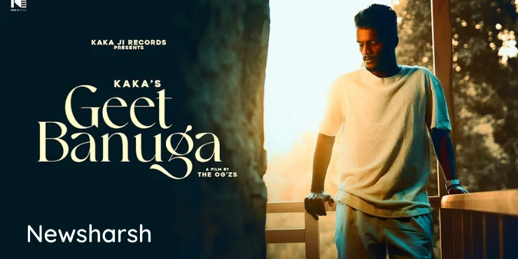Geet Banuga Song Lyrics in English - Kaka New Song 2022