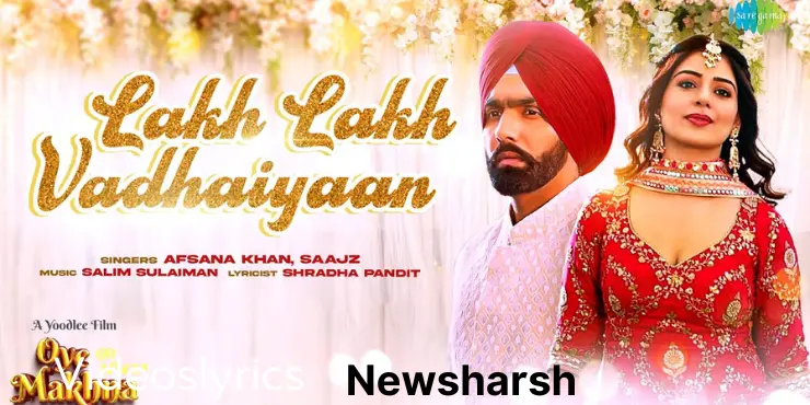 Lakh Lakh Vadhaiyaan Song Lyrics in English - Oye Makhna | Afsana Khan | Saajz