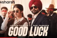 Good Luck Song Lyrics - Jordan Sandhu & Pari Pandher | Latest Punjabi Song