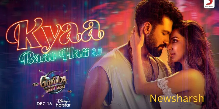 Kyaa Baat Haii 2.0 Song Lyrics - Govinda Naam Mera Movie 2022