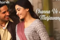 Channa Ve Assi Marjawange Song Lyrics in English - Mission Majnu | Sidharth Malhotra & Rashmika